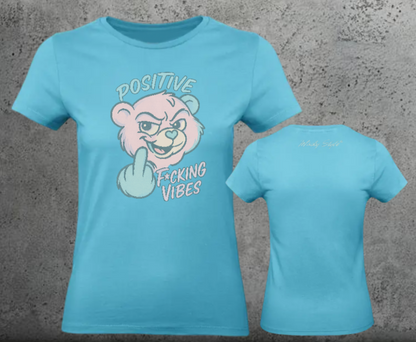 Positive F*cking Vibes Woman Shirt Frontprint