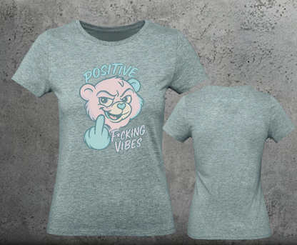 Positive F*cking Vibes Woman Shirt Frontprint