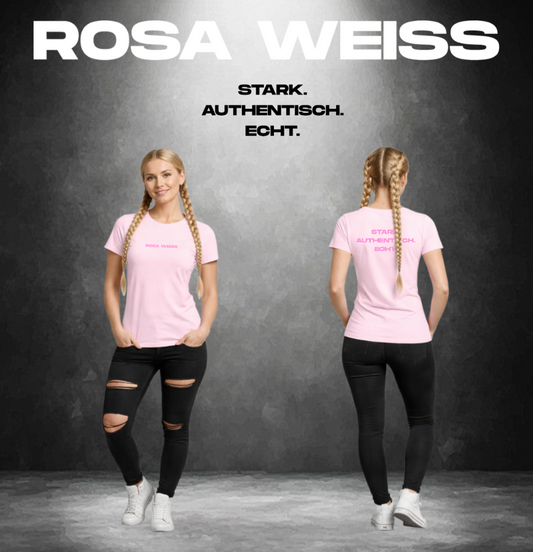 ROSA WEISS - STARK AUTHENTISCH ECHT Merch Shirt