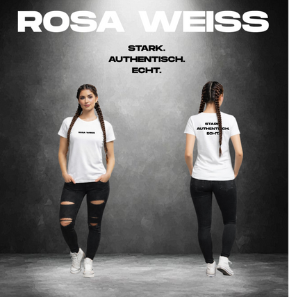 ROSA WEISS - STARK AUTHENTISCH ECHT Merch Shirt