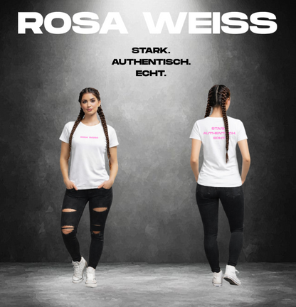 ROSA WEISS - STARK AUTHENTISCH ECHT Merch Shirt