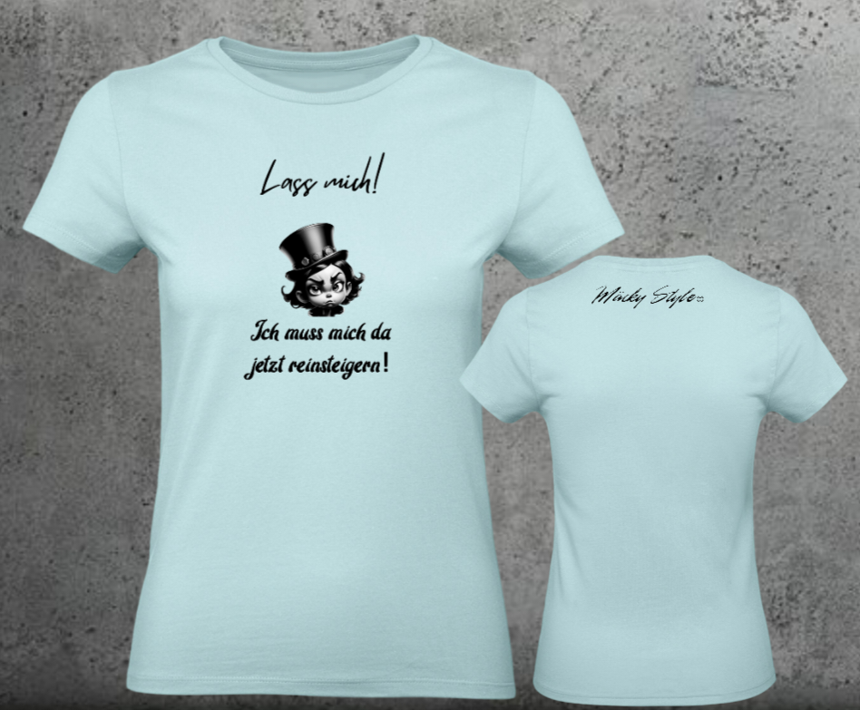 Lass Mich Woman Shirt Frontprint