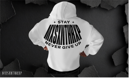 STAY NEVER GIVE UP Hoodie Soft Backprint Unisex
