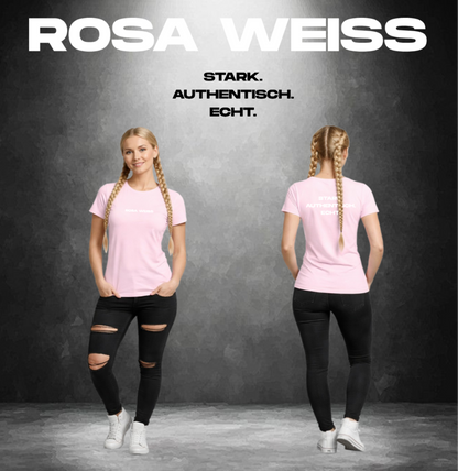 ROSA WEISS - STARK AUTHENTISCH ECHT Merch Shirt