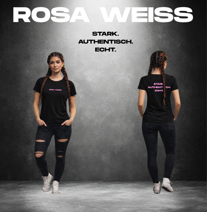 ROSA WEISS - STARK AUTHENTISCH ECHT Merch Shirt