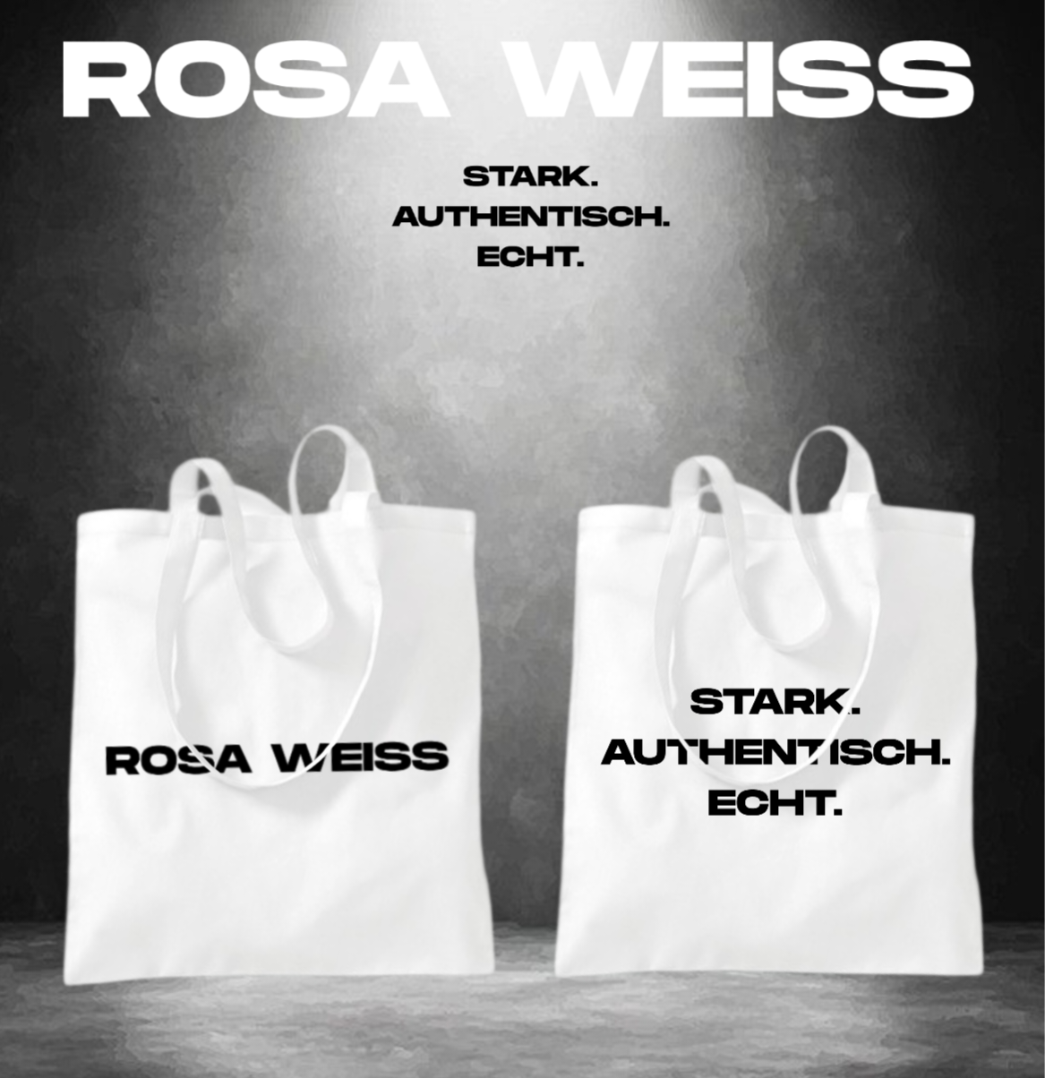 ROSA WEISS - STARK, AUTHENTISCH; ECHT Cotton Bag